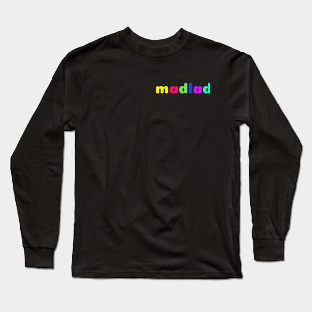 Madlad Long Sleeve T-Shirt by kyleware